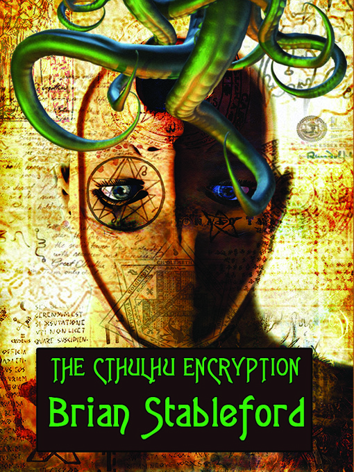 Title details for The Cthulhu Encryption by Brian Stableford - Available